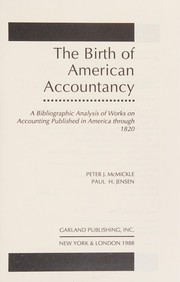 The birth of American accountancy : a bibliographic analysis of works on accounting published in America through 1820 /