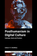 Posthumanism in digital culture : cyborgs, gods and fandom /