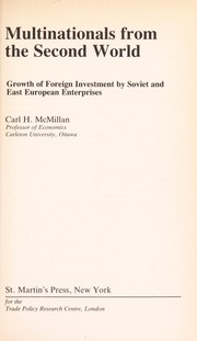 Multinationals from the Second World : growth of foreign investment by Soviet and East European enterprises /