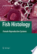 Fish histology : female reproductive systems /