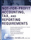 Not-for-profit accounting, tax, and reporting requirements /