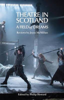Theatre in Scotland : a field of dreams /