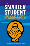 The smarter student : skills and strategies for success at university /