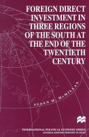 Foreign direct investment in three regions of the South at the end of the twentieth century /