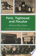 Paris, Tightwad, and Peculiar : Missouri place names /