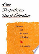 Our preposterous use of literature : Emerson and the nature of reading /