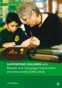 Supporting children with speech and language impairment and associated difficulties : suggestions for supporting the development of language, listening, behavior, and co-ordination skills /