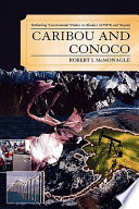 Caribou and Conoco : rethinking environmental politics in Alaska's ANWR and beyond /