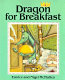 Dragon for breakfast /