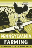 Pennsylvania farming : a history in landscapes /