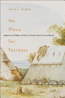 No place for fairness : indigenous land rights and policy in the Bear Island case and beyond /