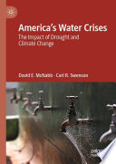 America's Water Crises : The Impact of Drought and Climate Change /