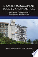Disaster management policies and practices : multi-sector collaboration in emergencies and disasters /