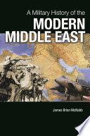 A military history of the modern Middle East /