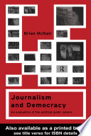 Journalism and democracy : an evaluation of the political public sphere /