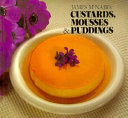 James McNair's custards, mousses & puddings /