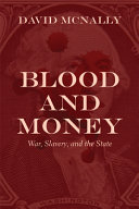 Blood and money : war, slavery, finance, and empire /