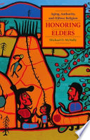 Honoring elders : aging, authority, and Ojibwe religion /