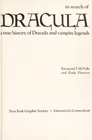 In search of Dracula ; a true history of Dracula and vampire legends /