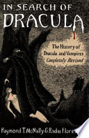In search of Dracula : the history of Dracula and vampires /