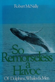 So remorseless a havoc : of dolphins, whales, and men /