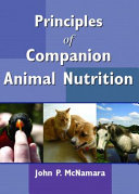 Principles of companion animal nutrition /