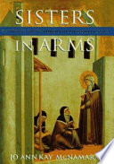 Sisters in arms : Catholic nuns through two millennia /