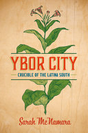 Ybor City : crucible of the Latina South /