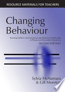 Changing behaviour : teaching children with emotional and behavioural difficulties in primary and secondary classrooms /