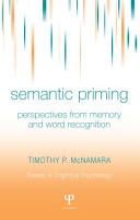 Semantic priming : perspectives from memory and word recognition /