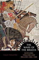 The wars of the Bruces : Scotland, England and Ireland, 1306-1328 /