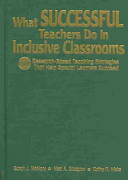 What successful teachers do in inclusive classrooms : 60 research-based teaching strategies that help special learners succeed /