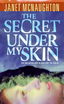 The secret under my skin /