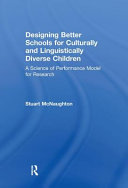Designing better schools for culturally and linguistically diverse children : a science of performance model for research /