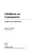 Children as consumers : insights and implications /