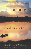 To be sung underwater : a novel /