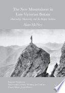 The new mountaineer in late Victorian Britain : materiality, modernity, and the haptic sublime /