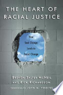 The heart of racial justice : how soul change leads to social change /