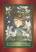 The Celtic breeze : stories of the otherworld from Scotland, Ireland, and Wales /