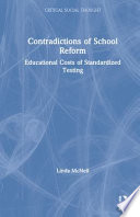 Contradictions of school reform : educational costs of standardized testing /