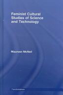 Feminist cultural studies of science and technology /