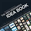 The Web designer's idea book : the ultimate guide to themes, trends and styles in website design /