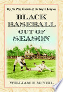 Black baseball out of season : pay for play outside of the Negro leagues /