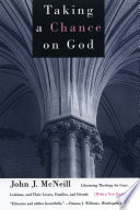 Taking a chance on God : liberating theology for gays, lesbians, and their lovers, families, and friends /