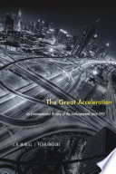 The great acceleration : an environmental history of the anthropocene since 1945 /