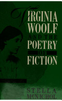 Virginia Woolf and the poetry of fiction /