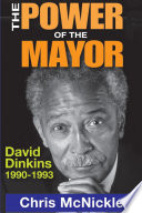 The power of the mayor : David Dinkins, 1990-1993 /