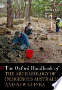 The Oxford handbook of the archaeology of indigenous Australia and New Guinea /