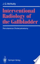 Interventional Radiology of the Gallbladder : Percutaneous Cholecystostomy /