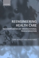 Reengineering health care : the complexities of organizational transformation /